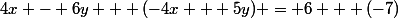 4x - 6y + (-4x + 5y) = 6 + (-7)