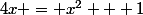 4x = x^2 + 1