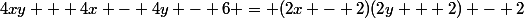 4xy + 4x - 4y - 6 = (2x - 2)(2y + 2) - 2