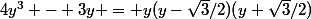 4y^3 - 3y = y(y-\sqrt{3}/2)(y+\sqrt{3}/2)