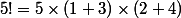 5!=5\times(1+3)\times(2+4)