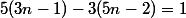 5(3n-1)-3(5n-2)=1