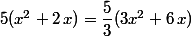 5(x^2+2\,x)=\dfrac{5}{3}(3x^2+6\,x)