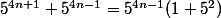 5^{4n+1}+5^{4n-1}=5^{4n-1}(1+5^2)