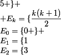 E_0=\{0 \} ;E_1=\{1;2 \}  ;E_2=\{3;4;5 \}
 \\ E_k=\{\dfrac{k(k+1)}2; \dfrac{k(k+1)}2+1;\dfrac{k(k+1)}2+2;....\dfrac{k(k+1)}2+k \} 