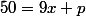 50=9x+p