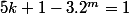 5k+1-3.2^m=1