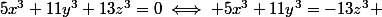 5x^3+11y^3+13z^3=0\iff 5x^3+11y^3=-13z^3 