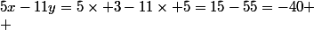 5x-11y=5\times 3-11\times 5=15-55=-40 \\ 