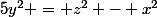 5y^2 = z^2 - x^2