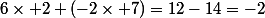 6\times 2+(-2\times 7)=12-14=-2