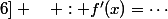 \text{ Pour tout } x\text{ de } [0.5;6] \quad : f'(x)=\cdots