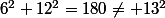 6^2+12^2=180\ne 13^2