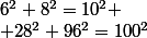 6^2+8^2=10^2
 \\ 28^2+96^2=100^2