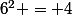 6^2 = 4