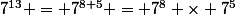 7^{13} = 7^{8+5} = 7^8 \times 7^5