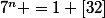 7^n =1 [32]