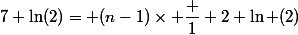 7 \ln(2)= (n-1)\times \dfrac 1 2 \ln (2)