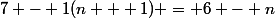 7 - 1(n + 1) = 6 - n