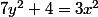 7y^2+4=3x^2