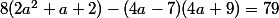 8(2a^2+a+2)-(4a-7)(4a+9)=79