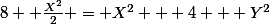 8 +\frac{X^2}{2} = X^2 + 4 + Y^2