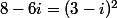 8-6i=(3-i)^2