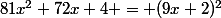 81x^2+72x+4 = (9x+2)^2