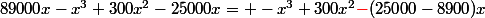 89000x-x^3+300x^2-25000x= -x^3+300x^2\textcolor{red}{-}(25000-8900)x