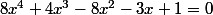 8x^4+4x^3-8x^2-3x+1=0