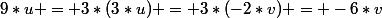 9*u = 3*(3*u) = 3*(-2*v) = -6*v