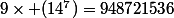 9\times (14^7)=948721536