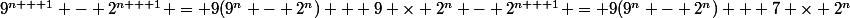 9^{n + 1} - 2^{n + 1} = 9(9^n - 2^n) + 9 \times 2^n - 2^{n + 1} = 9(9^n - 2^n) + 7 \times 2^n