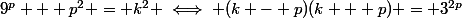 9^p + p^2 = k^2 \iff (k - p)(k + p) = 3^{2p}