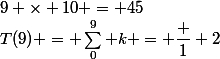 T(9) = \sum_0^9 k = \dfrac 1 2&nbsp;&nbsp;9 \times 10 = 45