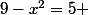9-x^2=5 
