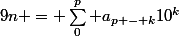 9n = \sum_0^p a_{p - k}10^k