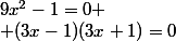 9x^2-1=0 \\ (3x-1)(3x+1)=0