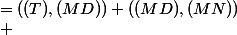\begin{aligned} ((T),(MN))&=((T),(MD))+((MD),(MN))\\ &=((T),(DA))+((MA),(MN))\\ &=((BD),(BA))+(BA),(BN))\\ &=((BN),(BA))+((BA),(BN))=0\end{aligned}