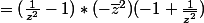 =(\frac{1}{z^2}-1)*(-\bar{z}^2)(-1+\frac{1}{\bar{z^2}})