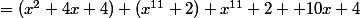 =(x^2+4x+4) (x^{11}+2)+x^{11}+2 +10x+4