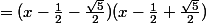 =(x-\frac{1}{2}-\frac{{\sqrt5}}{2})(x-\frac{1}{2}+\frac{{\sqrt5}}{2})