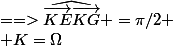 ==>\widehat{\vec{KE}\vec{KG}} =\pi/2
 \\ K=\Omega
