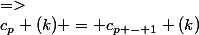 p + 1 \le k \le n&nbsp;&nbsp;=>&nbsp;&nbsp;c_p (k) = c_{p - 1} (k)