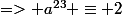 a^{23} \equiv 17&nbsp;&nbsp;[55]&nbsp;&nbsp;=> a^{23} \equiv 2&nbsp;&nbsp;[5]