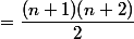 =\dfrac{(n+1)(n+2)}{2}