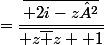 =\dfrac{\overline{ 2i-z²}}{\overline{ z\bar z +1}}