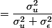 =\dfrac{\sigma^2_u}{\sigma^2_u+\sigma^2_{\epsilon}}