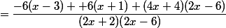 =\dfrac{-6(x-3) +6(x+1)+(4x+4)(2x-6)}{(2x+2)(2x-6)}