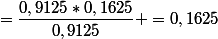 =\dfrac{0,9125*0,1625}{0,9125} =0,1625